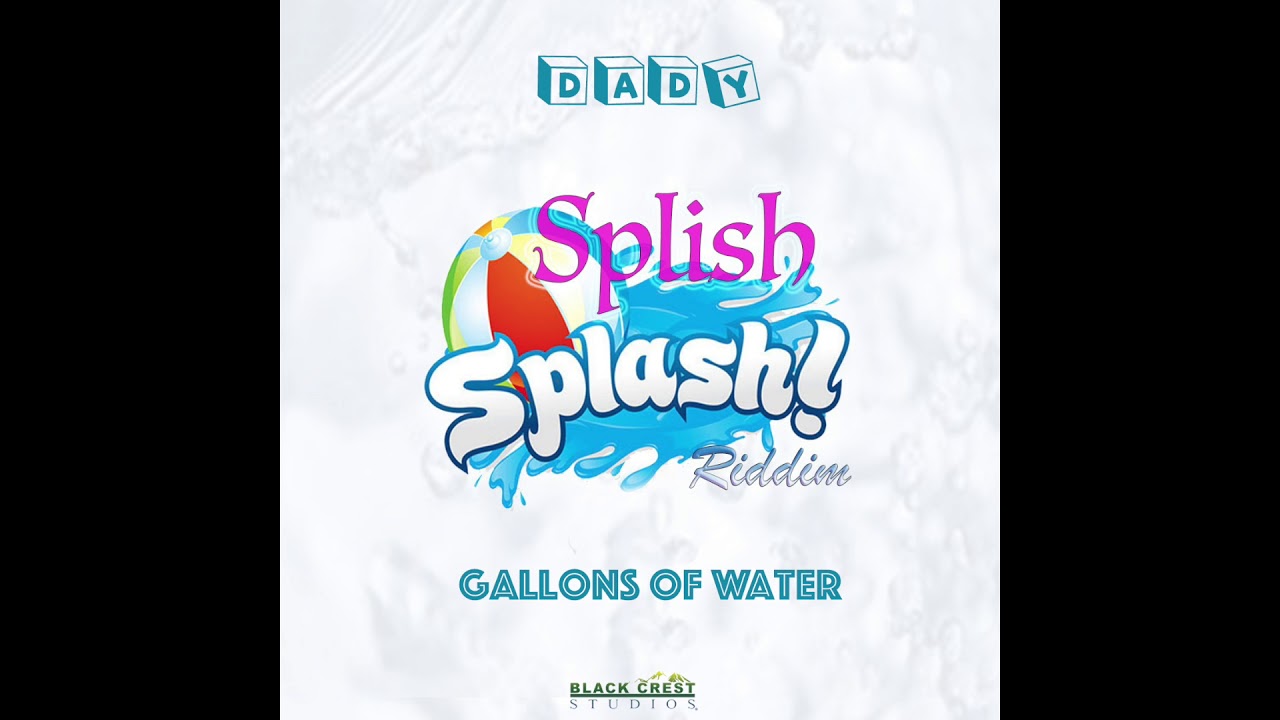 Splash Riddim Gallons of Water - Dha D - Splish Splash Riddim - 2019 - YouTube