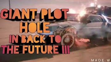 Back To The Future III: Giant Plot Hole!