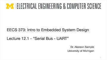 EECS 373 - Fall 2023 - Lecture 12.1: "Serial Bus - UART"