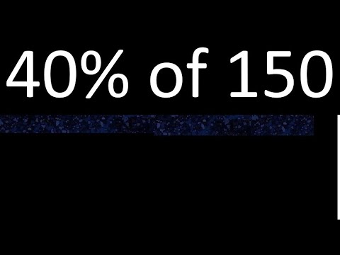 40% de 150 , percentage of a number . 40 percent of 150 . procedure ...