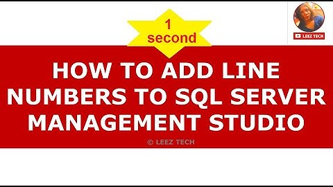 HOW TO ADD LINE NUMBERS TO SQL SERVER MANAGEMENT STUDIO
