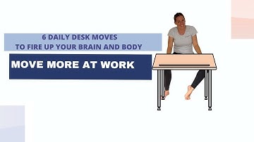 6 DAILY DESK MOVES TO IMPROVE YOUR BRAIN AND BODY