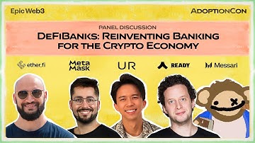 Panel "DeFiBanks: Reinventing Banking for the Crypto Economy"| Ether.fi, MetaMask, UR, Ready,Messari