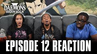 Retainer and Shaman | Daemons of the Shadow Realm Ep 12 Reaction
