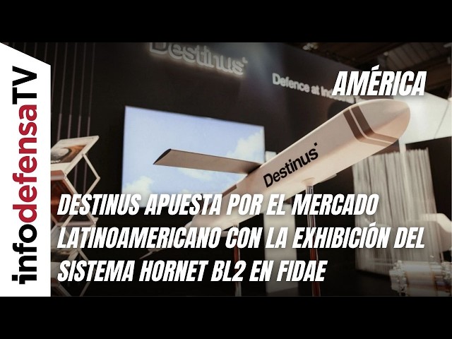 Destinus apuesta por el mercado latinoamericano con la exhibición del sistema Hornet BL2 en Fidae