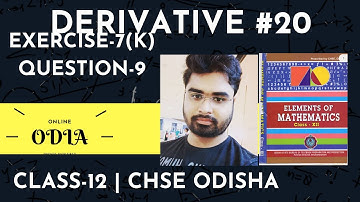DERIVATIVE | EXERCISE-7(K) | CLASS12 | CHSE ODISHA | ELEMENTS OF MATHEMATICS