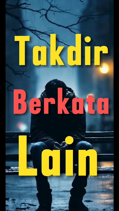 Saat Takdir Berkata Lain #takdirallah #takdiryangtertulis
