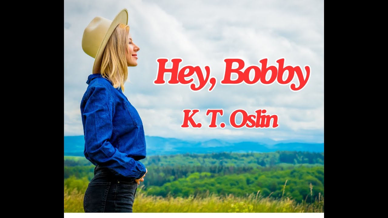 Hey Bobby Riff Hey, Bobby by K.T. Oslin STORY VID (with lyrics) - YouTube