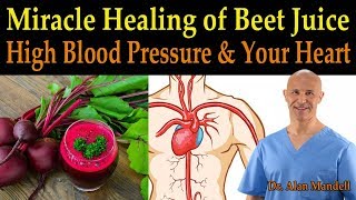 The Miracle Healing of Beet Juice for High Blood Pressure and Your Heart  Dr. Alan Mandell, D.C.