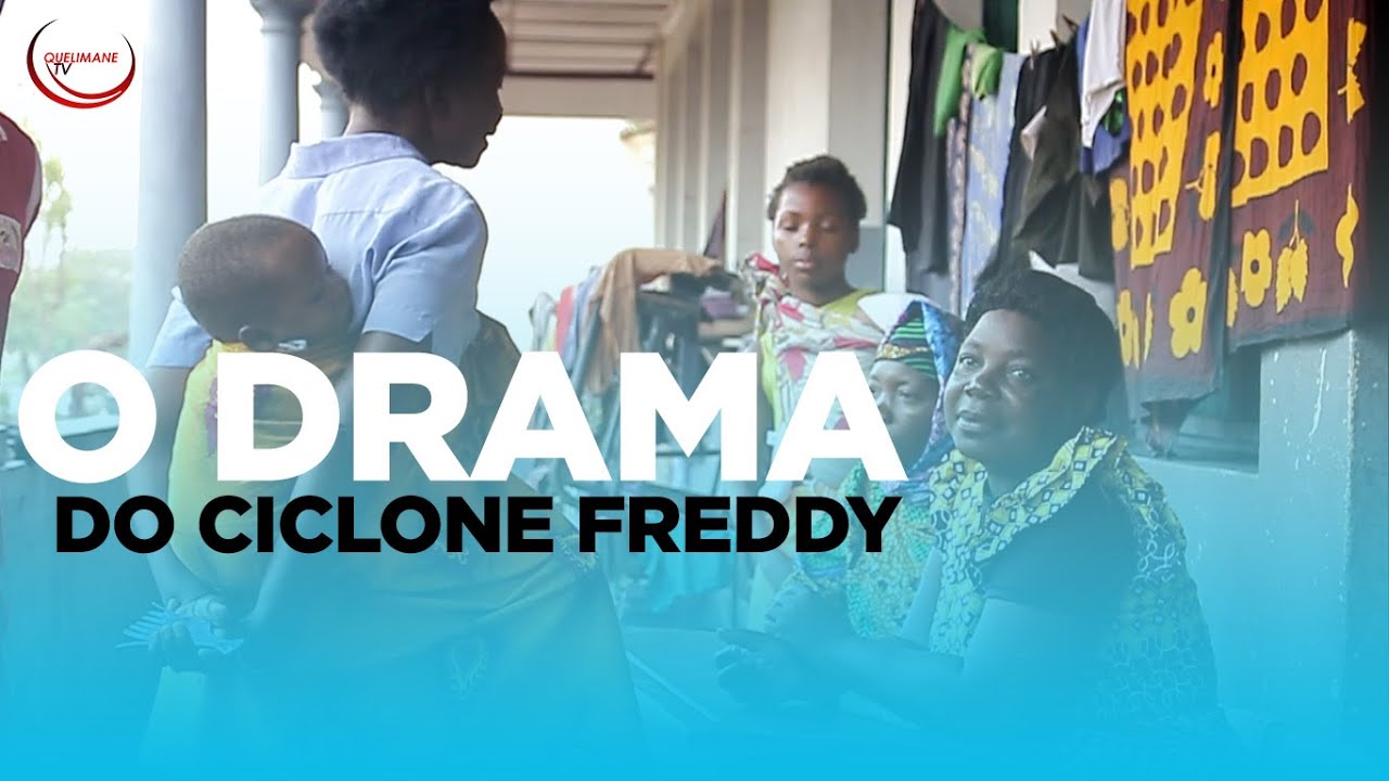 O Drama que o Ciclone Freddy Trouxe Para as Famílias na Zambezia. (Tempestade Tropical)