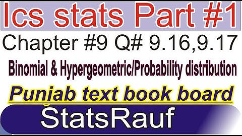 q16,17 ch9 ics stat part1  11th class stat chapter 9 binomial distribution/statsrauf