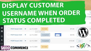 How to Display Customer Username for New Completed Order Status in Admin Orders in WooCommerce