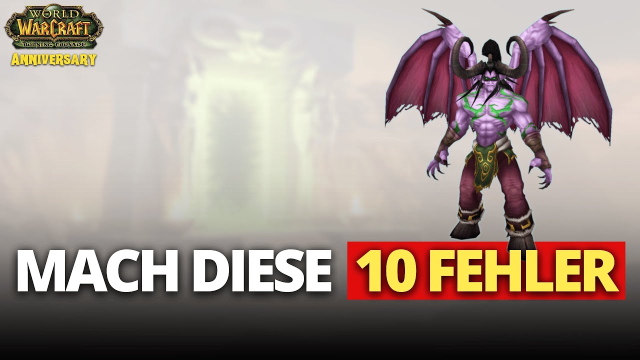 TBC Anniversary: 10 „Fehler“, die deinen Spielspaß retten!