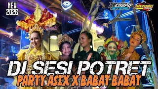 Dj Sesi Potret - Party Asix X Babat Babat