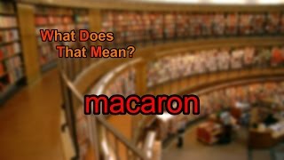 What does macaron mean?