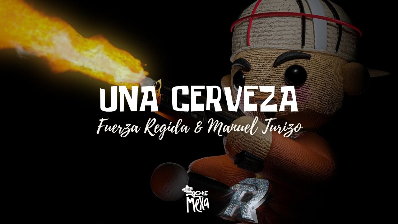 Fuerza Regida, Manuel Turizo — UNA CERVEZA (Letra/Lyrics)