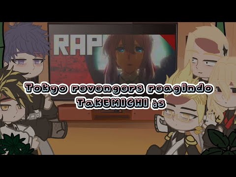 gacha club: Tokyo revengers reagindo TaKEMICHI às ( rap ansiedade vmz )