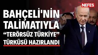 Bahçeli'nin talimatıyla 'Terörsüz Türkiye' için türkü hazırlandı