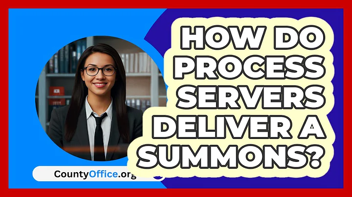 How Do Process Servers Deliver A Summons? - CountyOffice.org