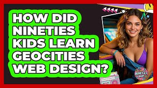 How Did Nineties Kids Learn Geocities Web Design? - I'm a 90s Baby