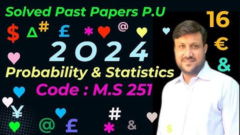 BS Paper Probability and Statistics | Course Code MS - 251