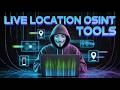 10 FREE Live Location OSINT Tools Hackers Use To Trace Anyone