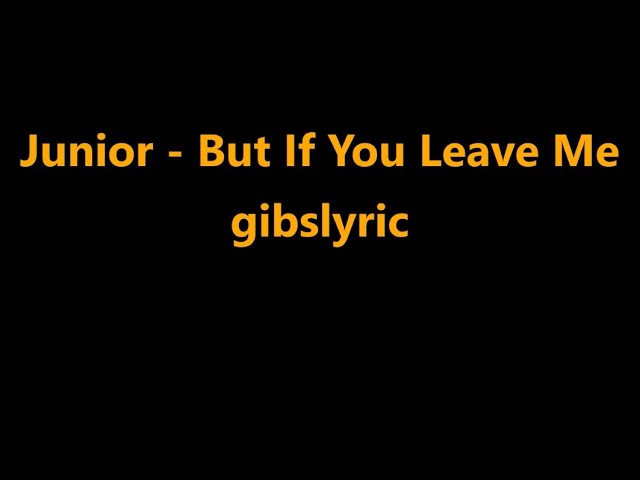 Junior - But If You Leave Me Lyrics (1976) class=