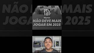 NEYMAR FORA DA TEMPORADA! 🚨🚨🚨 #santos #neymar #futebol #peixe  #viral