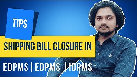 Shipping Bill Closure in EDPMS | EDPMS | IDPMS | Navkarhi Academy