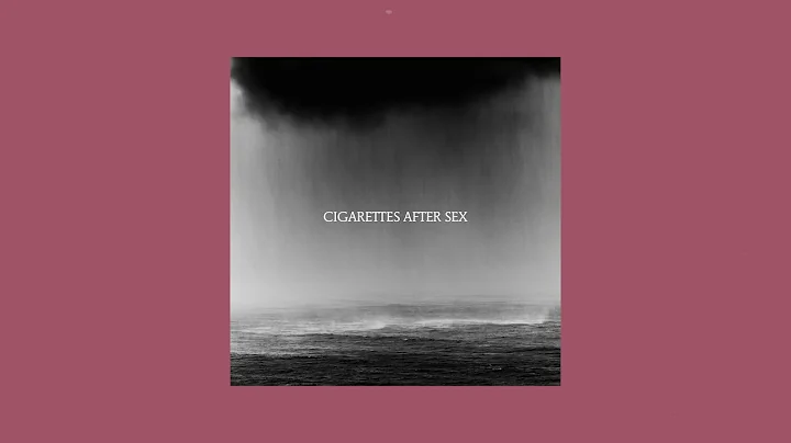 Cigarettes After Sex - Cry [Full Album]