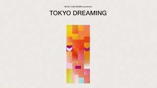 アルバム『Nick Luscombe presents TOKYO DREAMING』ダイジェスト試聴