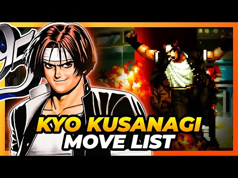 KYO KUSANAGI MOVE LIST - The King of Fighters '95 (KOF95