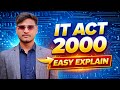 IT Act 2000 Explained in Hindi | Cyber Crime Law | IT Act ki Pramukh Dharaye