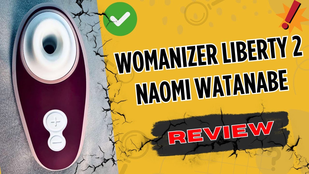 Womanizer Liberty 2 Naomi Watanabe Review