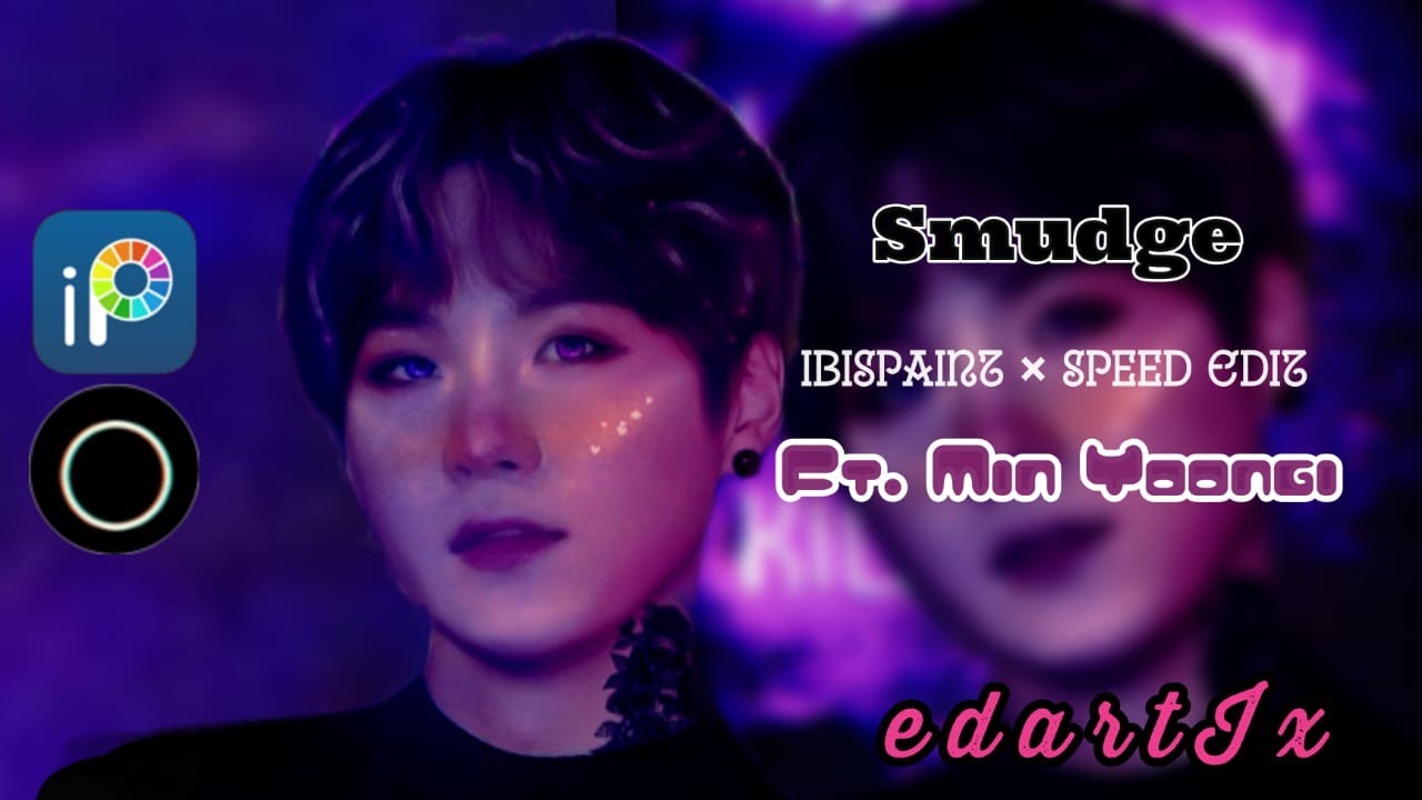 Watch me edit / Smudge edit - IbisPaint X Ft. Min Yoongi | Speed video ...