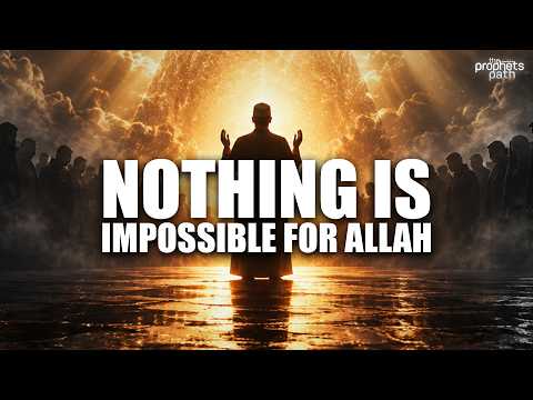Remember, Nothing is Impossible for Allah - Miracles Will Happen in Your Life
