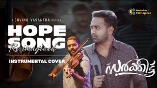 Hope Song (Violin Cover) - Melodies Reimagined | Sarkeet | Govind Vasantha | Asif Ali
