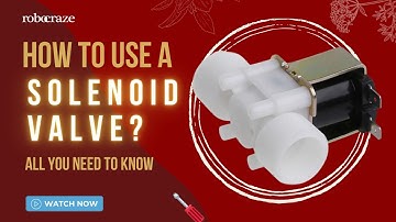 How to use a Solenoid Valve? - All You Need to Know #Tutorial