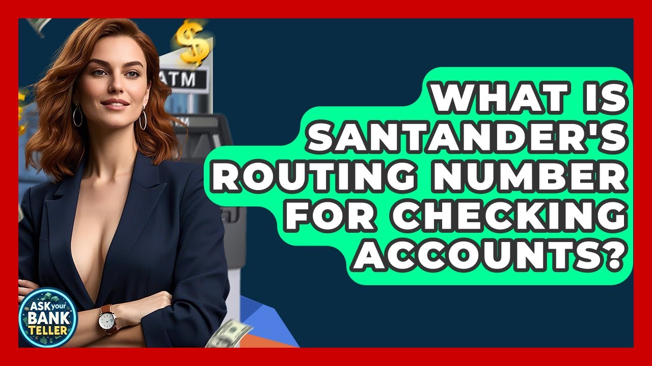 What Is Santander's Routing Number For Checking Accounts? - Ask Your ...