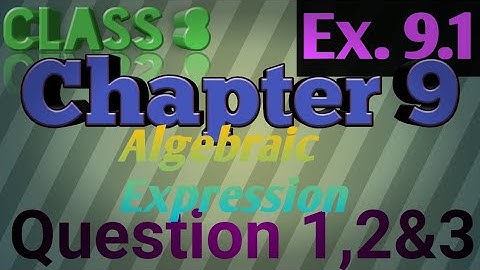 Class 8 Question 1,2&3 Ex. 9.1 chapter 9{Algebraic Expression }
