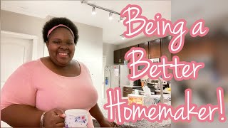 5 TIPS TO BECOMING A BETTER HOMEMAKER!