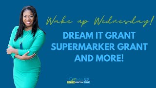 Wake Up Wednesday - Dream It Grant, Supermaker Grant And More
