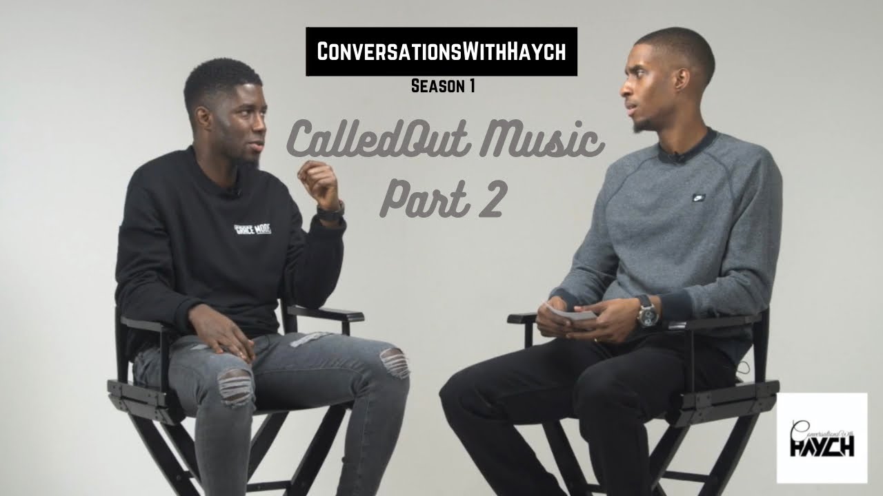 Conversations With Haych | With Calledout Music (Part 2) | S1:EP3