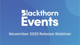 Blackthorn Events Webinar - November 2020 New Features and Fixes