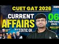 06 Feb 2026 Daily Current Affairs for CUET GAT 2026 | Important Static GK | Daily Current Affairs