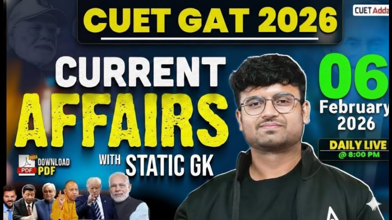 06 Feb 2026 Daily Current Affairs for CUET GAT 2026 | Important Static ...