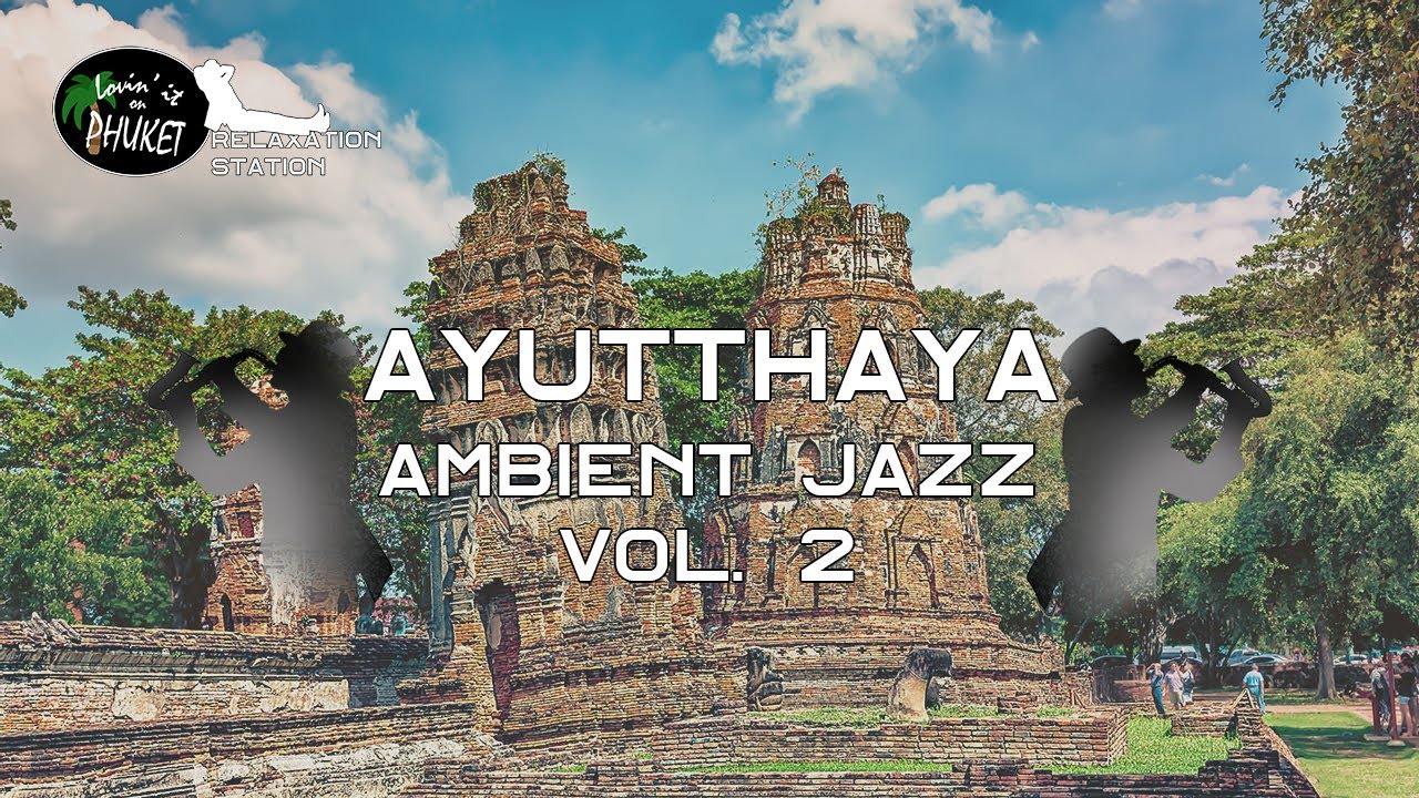 Watch 1 Hour Ambient Jazz Ayutthaya - Chill - Relax - Study - Work - Music Calm Soothing Sleep Music on YouTube Watch 1 Hour Ambient Jazz Ayutthaya - Chill - Relax - Study - Work - Music Calm Soothing Sleep Music on YouTube
