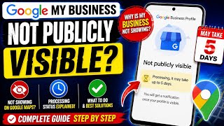 Google Maps Business Not Publicly Visible Why It Says Processing, It May Take 5 Days