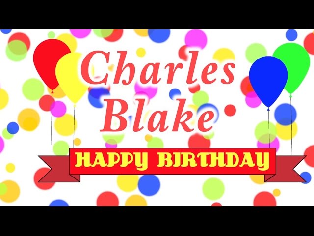 Happy Birthday Charles Blake Song