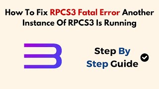 Famous How To Fix RPCS3 Fatal Error Another Instance Of RPCS3 Is Running Wealth